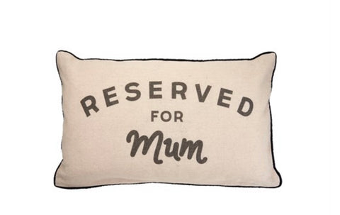 “Reserved for Mum” Cushion