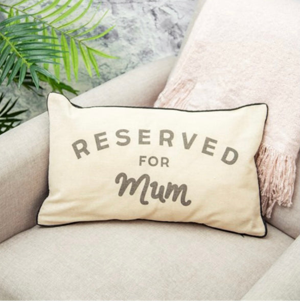 “Reserved for Mum” Cushion
